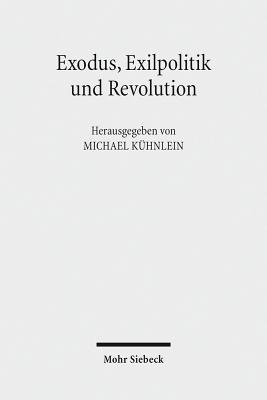 Exodus, Exilpolitik und Revolution