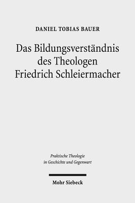 Das Bildungsverstandnis des Theologen Friedrich Schleiermacher