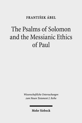 The Psalms of Solomon and the Messianic Ethics of Paul