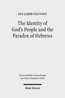 The Identity of God's People and the Paradox of Hebrews