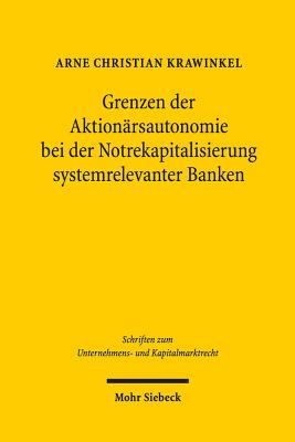 Grenzen der Aktionarsautonomie bei der Notrekapitalisierung systemrelevanter Banken