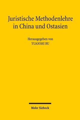 Juristische Methodenlehre in China und Ostasien