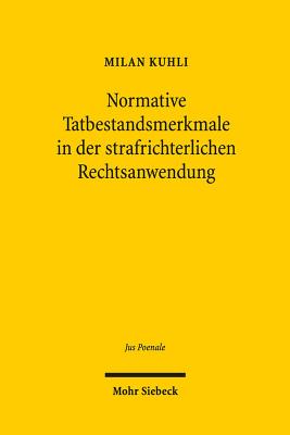 Normative Tatbestandsmerkmale in der strafrichterlichen Rechtsanwendung