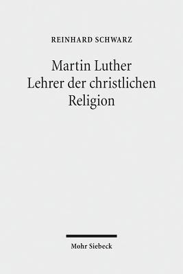 Martin Luther - Lehrer der christlichen Religion