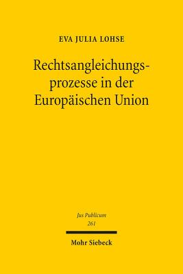 Rechtsangleichungsprozesse in der Europaischen Union
