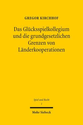 Das Glucksspielkollegium und die grundgesetzlichen Grenzen von Landerkooperationen