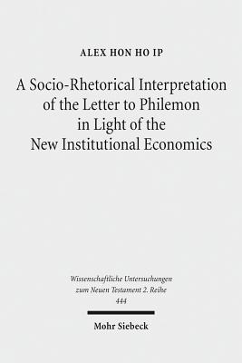 A Socio-Rhetorical Interpretation of the Letter to Philemon in Light of the New Institutional Economics