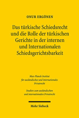 Das turkische Schiedsrecht und die Rolle der turkischen Gerichte in der internen und internationalen Schiedsgerichtsbarkeit