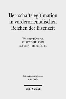 Herrschaftslegitimation in vorderorientalischen Reichen der Eisenzeit