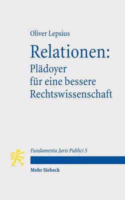 Relationen: Pladoyer fur eine bessere Rechtswissenschaft