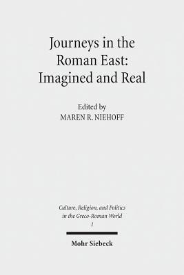 Journeys in the Roman East: Imagined and Real