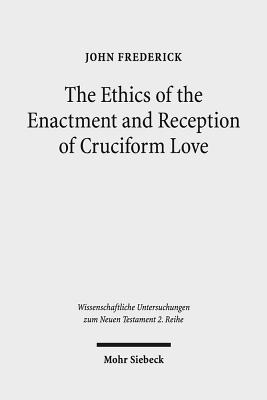 The Ethics of the Enactment and Reception of Cruciform Love