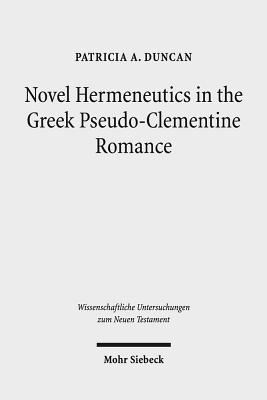 Novel Hermeneutics in the Greek Pseudo-Clementine Romance