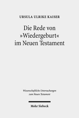 Die Rede von "Wiedergeburt" im Neuen Testament