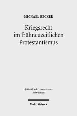 Kriegsrecht im fruhneuzeitlichen Protestantismus