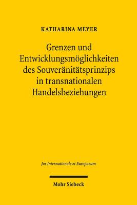 Grenzen und Entwicklungsmoglichkeiten des Souveranitatsprinzips in transnationalen Handelsbeziehungen