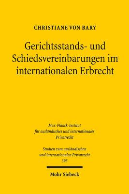 Gerichtsstands- und Schiedsvereinbarungen im internationalen Erbrecht