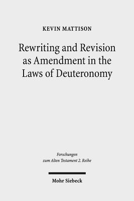 Rewriting and Revision as Amendment in the Laws of Deuteronomy