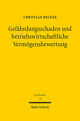 Gefahrdungsschaden und betriebswirtschaftliche Vermoegensbewertung