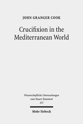 Crucifixion in the Mediterranean World