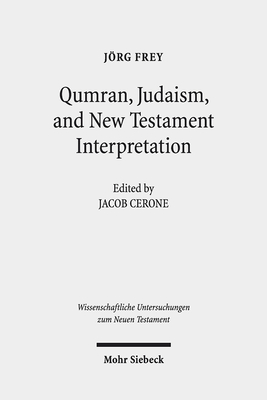 Qumran, Early Judaism, and New Testament Interpretation