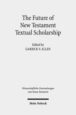 The Future of New Testament Textual Scholarship