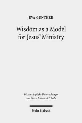 Wisdom as a Model for Jesus' Ministry