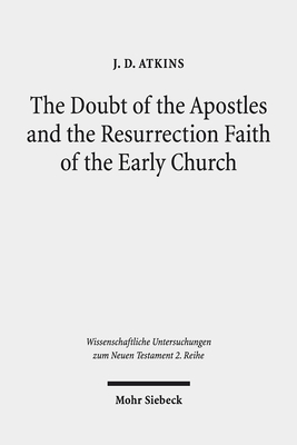 The Doubt of the Apostles and the Resurrection Faith of the Early Church