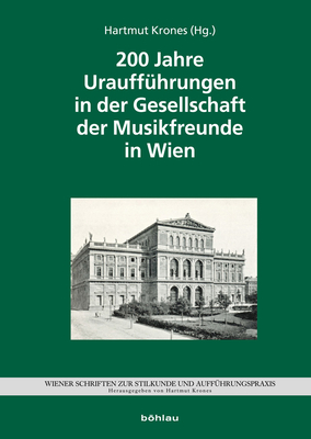 200 Jahre Urauffuhrungen in der Gesellschaft der Musikfreunde