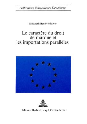 Le caractere du droit de marque et les importations paralleles