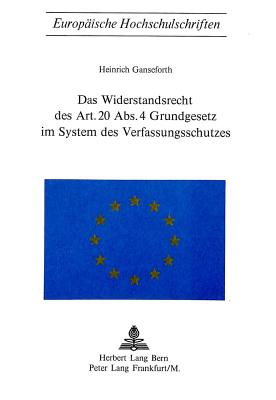 Das Widerstandsrecht des Art. 20 Abs. 4 Grundgesetz im System des Verfassungsschutzes