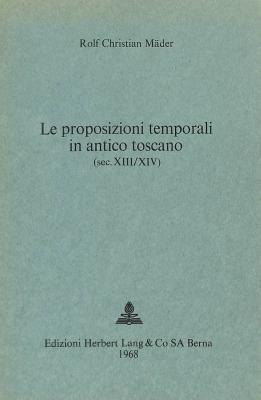 Le proposizioni temporali in antico toscano (sec. XIII/XIV)