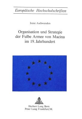 Organisation und Strategie der Fulbe Armee von Macina im 19. Jahrhundert