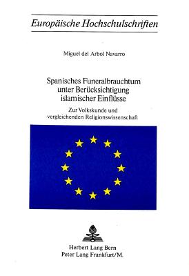 Spanisches Funeralbrauchtum unter Beruecksichtigung islamischer Einfluesse