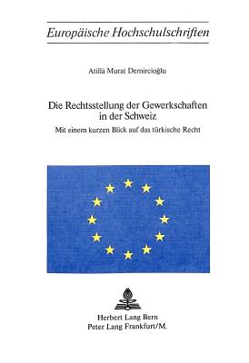 Die Rechtsstellung der Gewerkschaften in der Schweiz