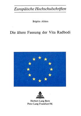 Die aeltere Fassung der Vita Radbodi