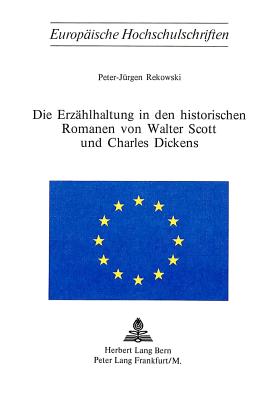 Die Erzaehlhaltung in den historischen Romanen von Walter Scott und Charles Dickens