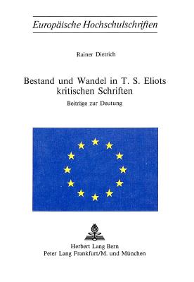 Bestand und Wandel in T.S. Eliots kritischen Schriften