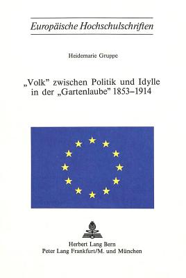 -Volk- Zwischen Politik Und Idylle in Der -Gartenlaube- 1853-1914