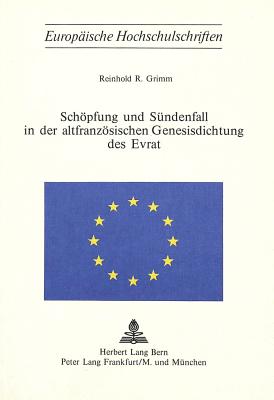 Schoepfung und Suendenfall in der altfranzoesischen Genesisdichtung des Evrat