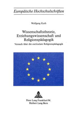 Wissenschaftstheorie, Erziehungswissenschaft und Religionspaedagogik