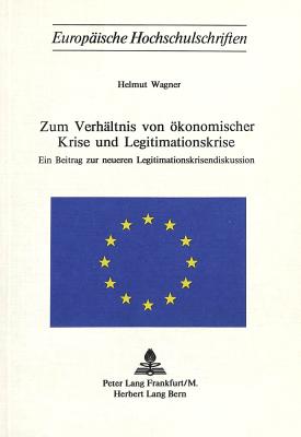 Zum Verhaeltnis von oekonomischer Krise und Legitimationskrise