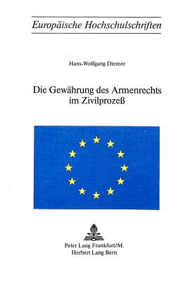 Die Gewaehrung des Armenrechts im Zivilprozess