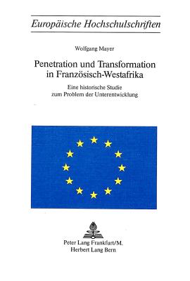 Penetration und Transformation in Franzoesisch-Westafrika