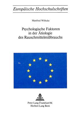 Psychologische Faktoren in der Aetiologie des Rauschmittelmissbrauchs