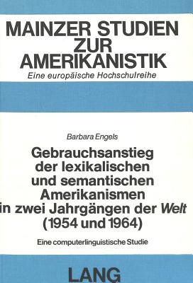 Gebrauchsanstieg der lexikalischen und semantischen Amerikanismen in zwei Jahrgaengen der «Welt» (1954 und 1964)