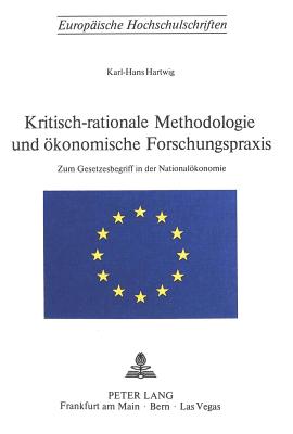 Kritisch-rationale Methodologie und oekonomische Forschungspraxis
