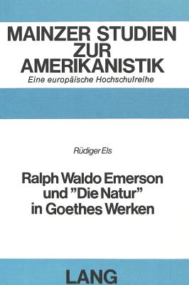 Ralph Waldo Emerson und «Die Natur» in Goethes Werken