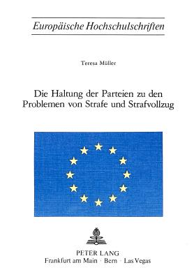 Die Haltung der Parteien zu den Problemen von Strafe und Strafvollzug