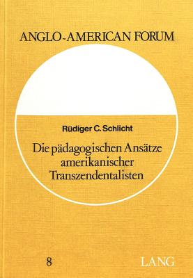 Die paedagogischen Ansaetze amerikanischer Transzendentalisten